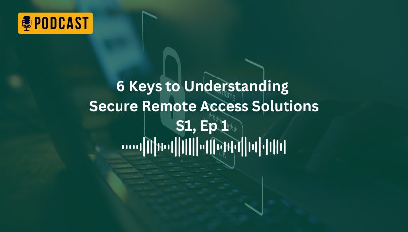 6-keys-understanding-remote-access-S2-E1